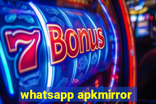 whatsapp apkmirror