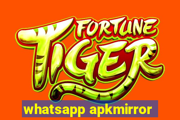 whatsapp apkmirror