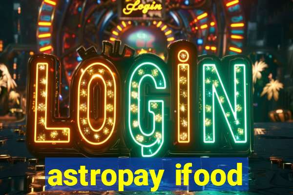 astropay ifood