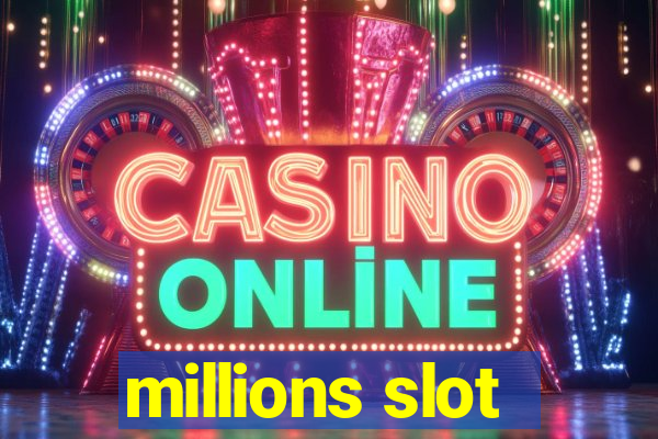 millions slot