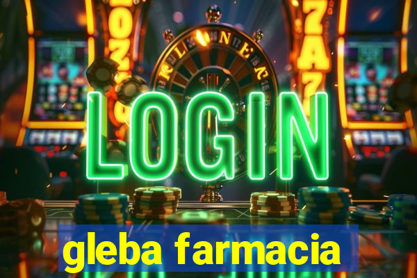 gleba farmacia