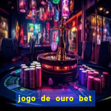 jogo de ouro bet reclame aqui