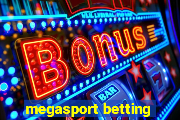 megasport betting