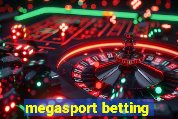 megasport betting