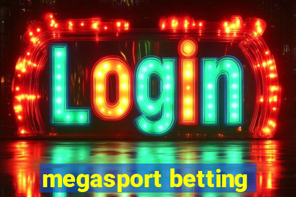 megasport betting