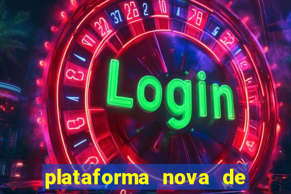 plataforma nova de jogo cassino