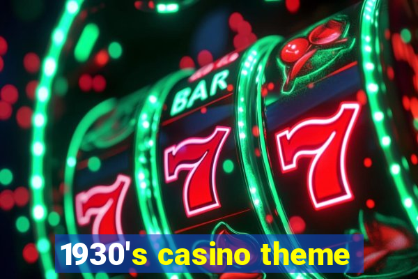 1930's casino theme