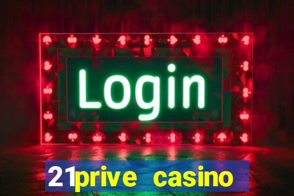 21prive casino welcome bonus