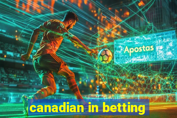 canadian in betting