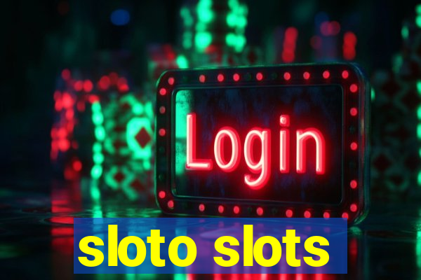 sloto slots