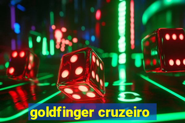 goldfinger cruzeiro