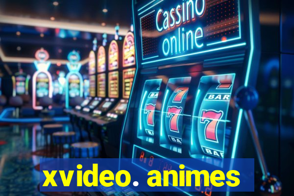 xvideo. animes