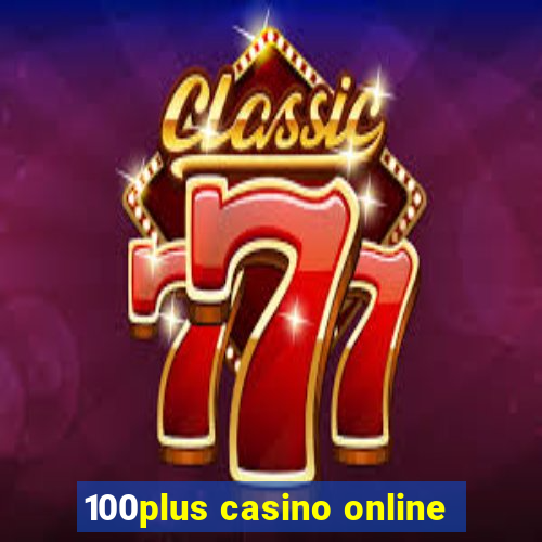 100plus casino online