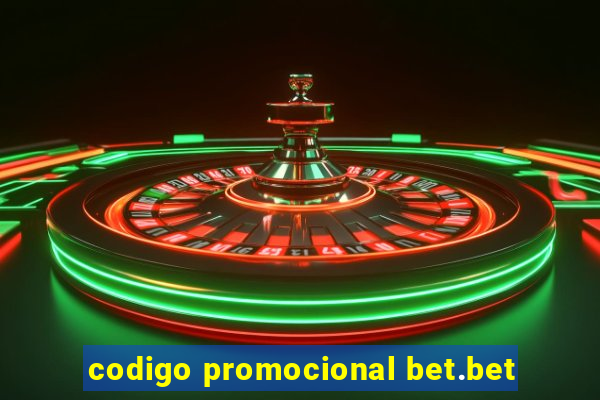 codigo promocional bet.bet