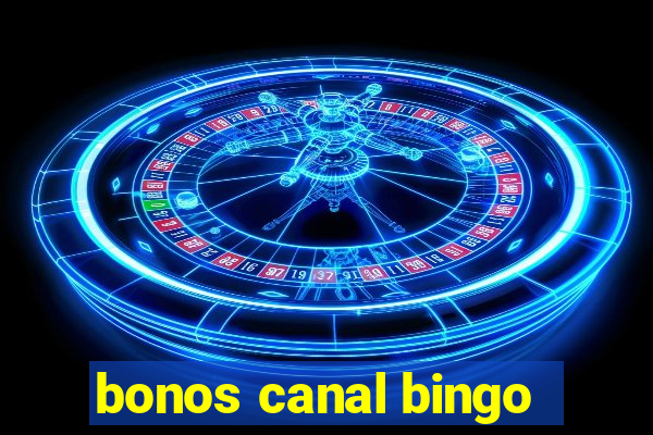 bonos canal bingo