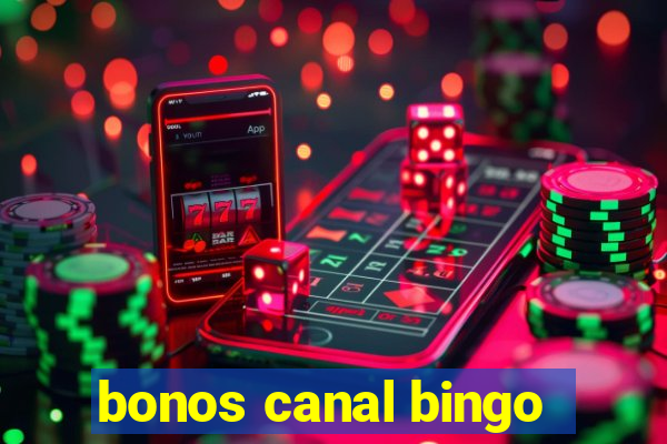 bonos canal bingo