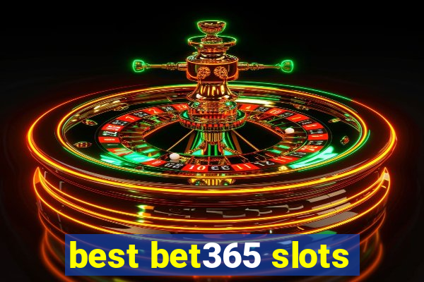 best bet365 slots