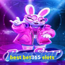 best bet365 slots