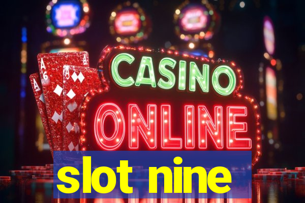 slot nine