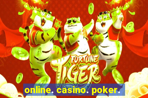 online. casino. poker.