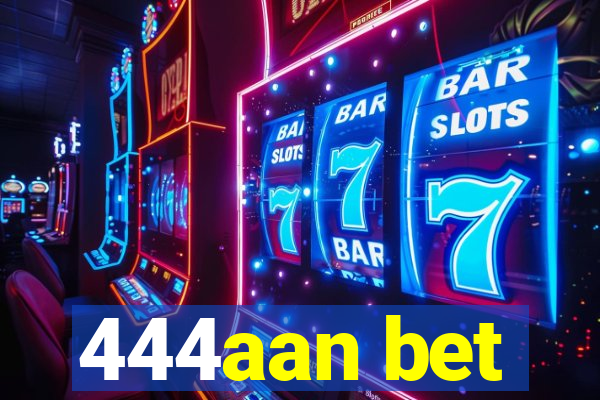 444aan bet