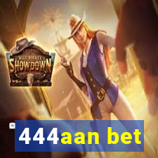 444aan bet