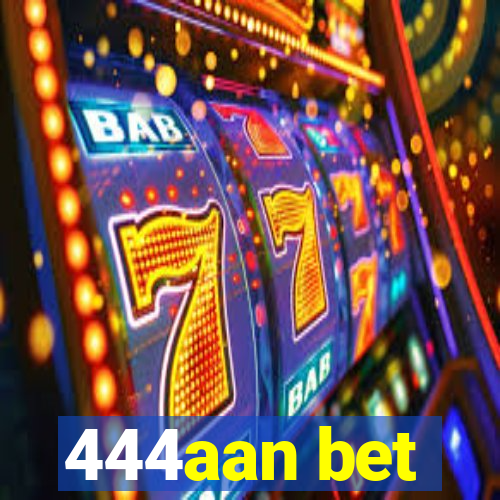 444aan bet