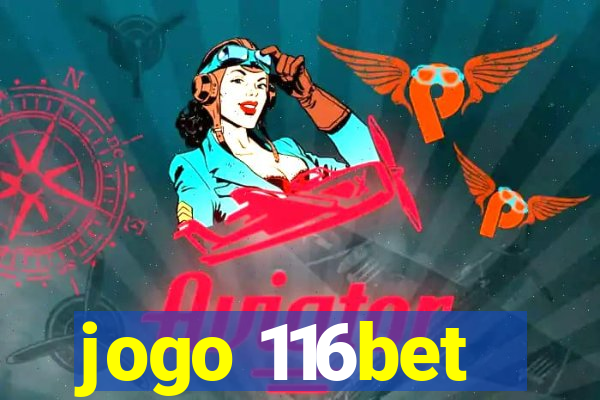 jogo 116bet