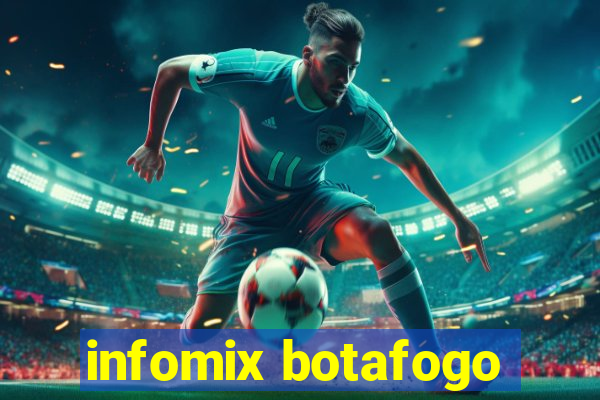 infomix botafogo