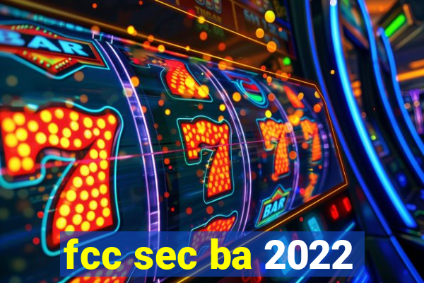 fcc sec ba 2022