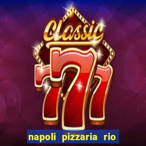 napoli pizzaria rio das pedras