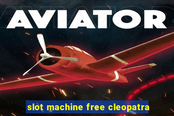 slot machine free cleopatra