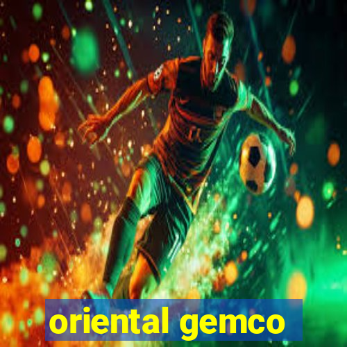 oriental gemco