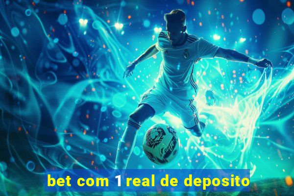 bet com 1 real de deposito