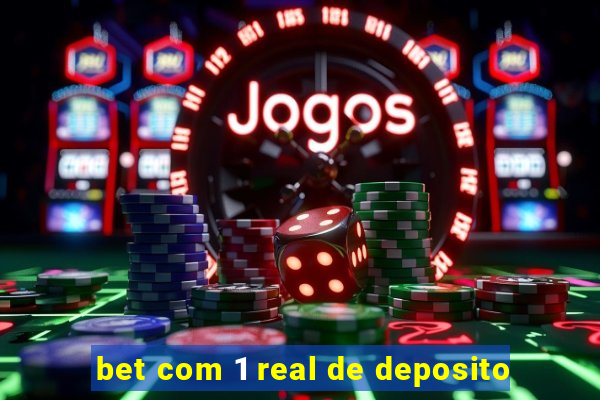 bet com 1 real de deposito