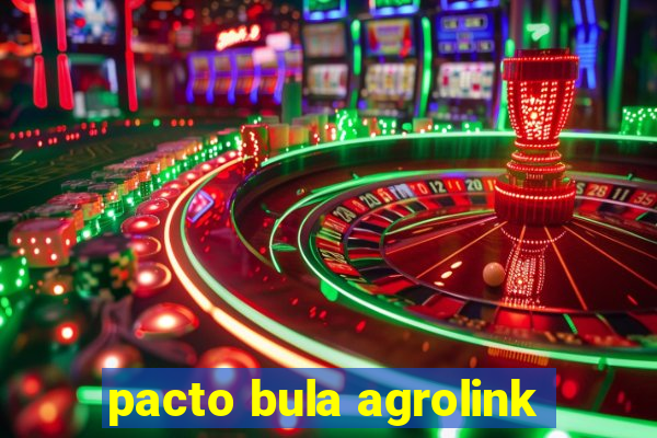 pacto bula agrolink