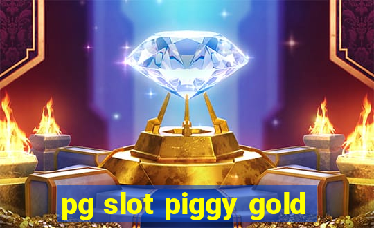 pg slot piggy gold