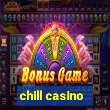 chill casino