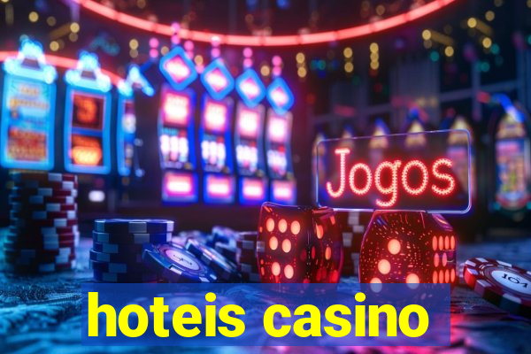 hoteis casino