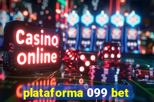 plataforma 099 bet