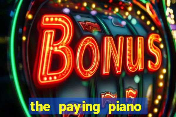 the paying piano club slot