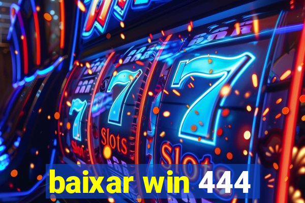 baixar win 444