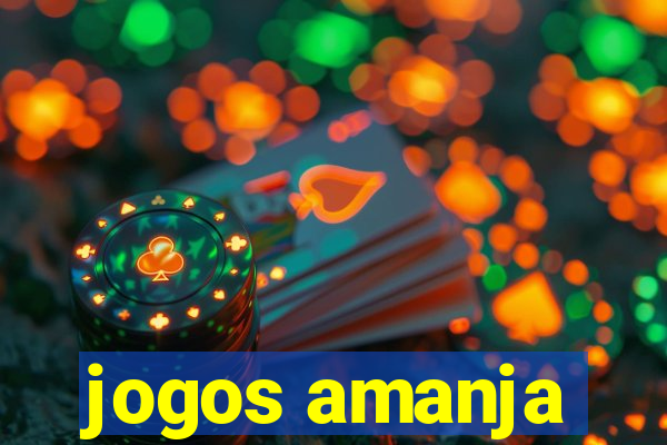 jogos amanja