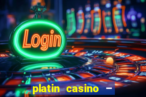 platin casino – 10 giros grátis