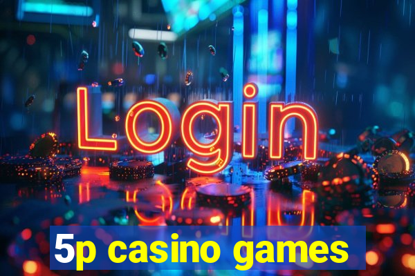 5p casino games