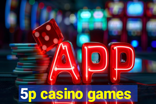 5p casino games