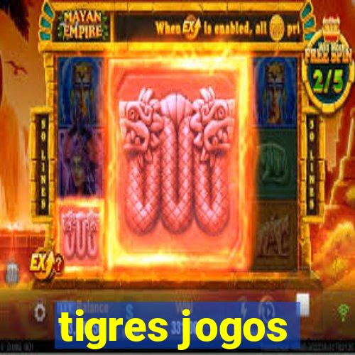 tigres jogos