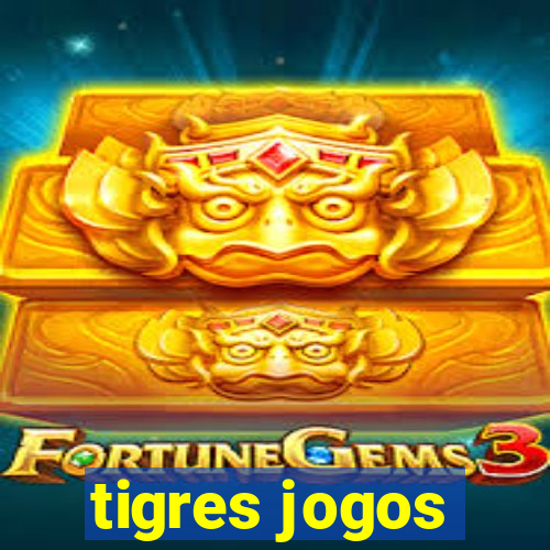 tigres jogos