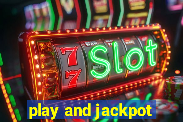 play and jackpot