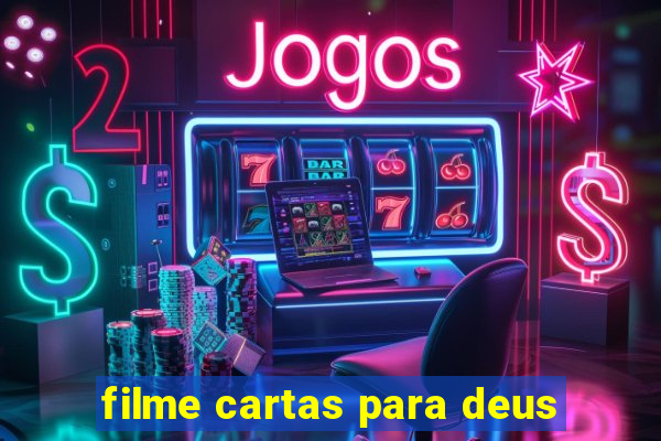 filme cartas para deus